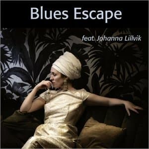 Blues Escape (Feat. Johanna Lillvik)