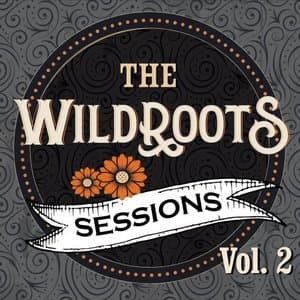 Wildroots Sessions, Vol. 2