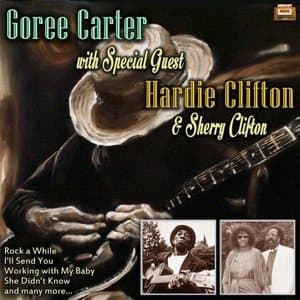 Goree Carter with Special Guests Hardie Clifton & Sherry Clifton
