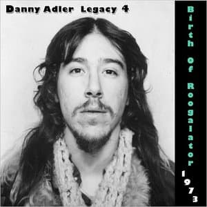 The Danny Adler Legacy Series Vol. 04: Birth Of Roogalator