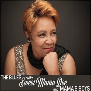 The Blues With Sweet Mama Dee & Mamas Boys