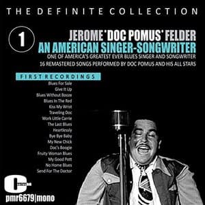 Jerome doc Pomus Felder; an American Singer & Songwriter, Volume 1
