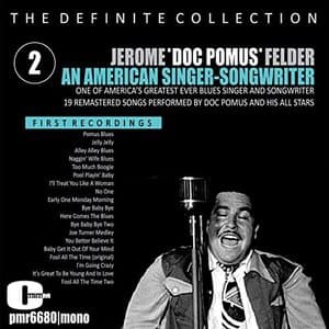 Jerome doc Pomus Felder; an American Singer & Songwriter, Volume 2