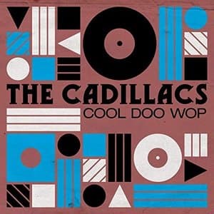The Cadillacs: Cool Doo Wop