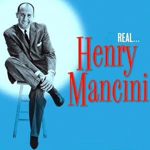 Real... Henry Mancini