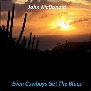 Even Cowboys Get The Blues