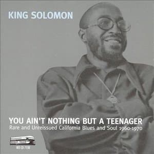 You Aint Nothing But A Teenager (Rare and Unreissued California Blues and Soul 1960-1970)