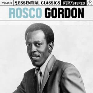 Essential Classics, Vol. 616: Rosco Gordon