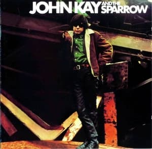 John Kay & the Sparrow