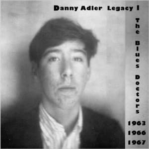 The Danny Adler Legacy Series Vol. 1: The Blues Doctors 1963, 1966, 1967