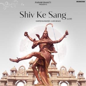 Shiv Ke Sang (Lofi)