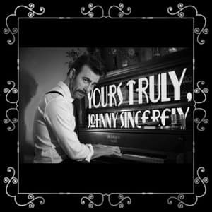 Yours Truly, Johnny Sincerely