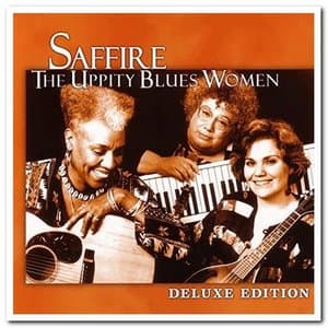 Saffire-The Uppity Blues Women [Deluxe Edition]