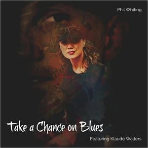 Take A Chance On Blues (Feat. Klaude Walters)
