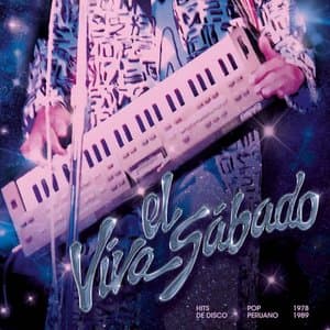 Viva el sabado: Hits de disco pop peruano (1978-1989)