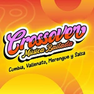 CROSSOVER Musica Bailada: Cumbia, Vallenato, Merengue y Salsa