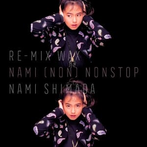 Re-Mix Wax Nami (Non) Nonstop