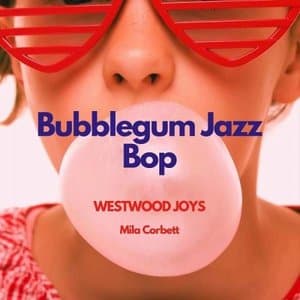 Bubblegum Jazz Bop