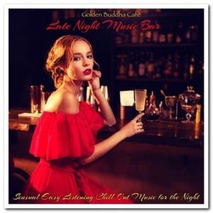 Late Night Music Bar - Sensual Easy Listening Chill Out Music for the Night