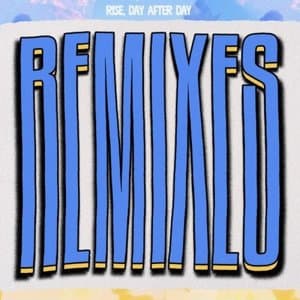 Rise, Day After Day (Remixes)
