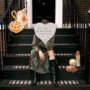 How I Want To Be Everything: