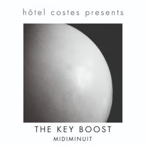Hotel Costes Presents... The Key Boost
