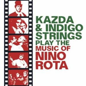 Kazda & Indigo Strings Play the Music of Nino Rota (Acoustic)