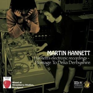Hannetts Electronic Recordings: Homage to Delia Derbyshire