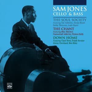 Sam Jones Cello & Bass. The Soul Society + The Chant + Down Home