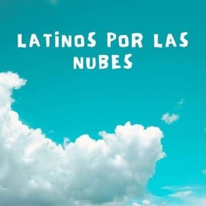 Latinos por las Nubes