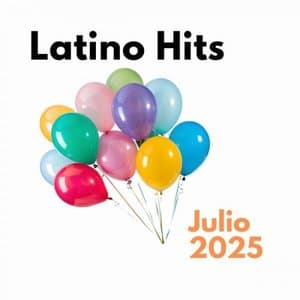 Latino Hits - Julio 2025