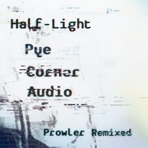 Half-Light Prowler Remixed