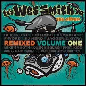 Its Wes Smith Yo - The Album Remixed Volume One