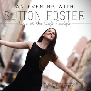 An Evening With Sutton Foster (Live At The Cafe Carlyle)