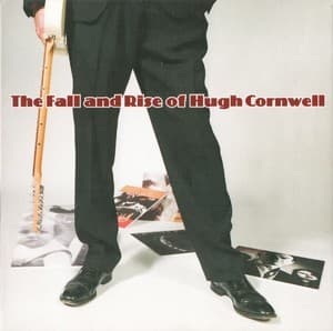 The Fall And Rise Of Hugh Cornwell