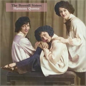 Harmony Queens - The Boswell Sisters Timeless Vocal Jazz