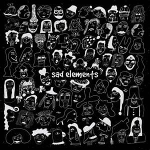 Sad Elements