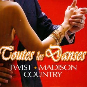 Toutes les danses - Twist , Madison , Country