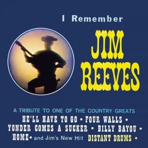 I Remember Jim Reeves:  A Tribute to One of the Country Greats