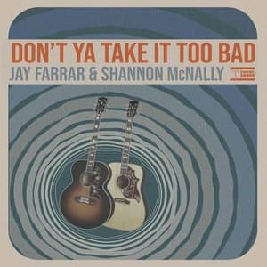 Dont Ya Take It Too Bad