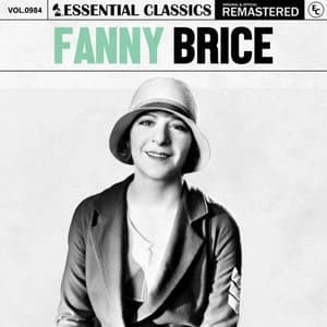Essential Classics, Vol. 984: Fanny Brice