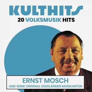 KULTHITS: Ernst Mosch - 20 Volksmusik Hits