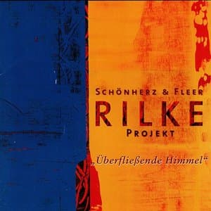 Rilke Projekt: Uberfliessende Himmel