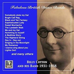 Fabulous British Dance Bands: Billy Cotton and His Band