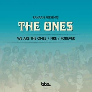 Rahaan Presents The Ones: We Are The Ones / Fire / Forever