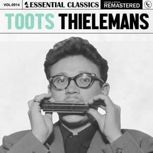 Essential Classics, Vol. 914: Toots Thielemans
