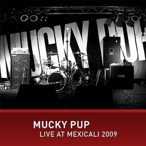 Mucky Pup Live at Mexicali
