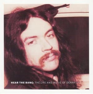 Hear The Bang: The Life And Music Of Denny Lile