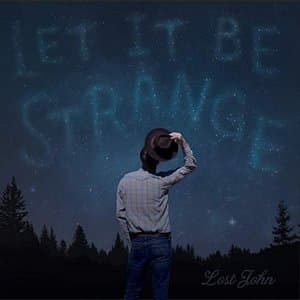 Let It Be Strange
