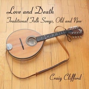 Love And Death: Traditional Folk Songs, Old And New